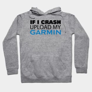 If I Crash Upload My Garmin Hoodie